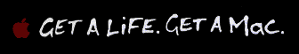 Get a life, get a Mac